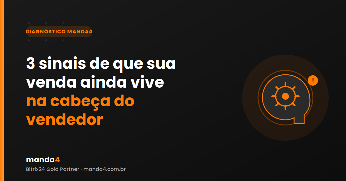 3 sinais de que o processo de vendas da sua empresa ainda vive na cabeça do vendedor